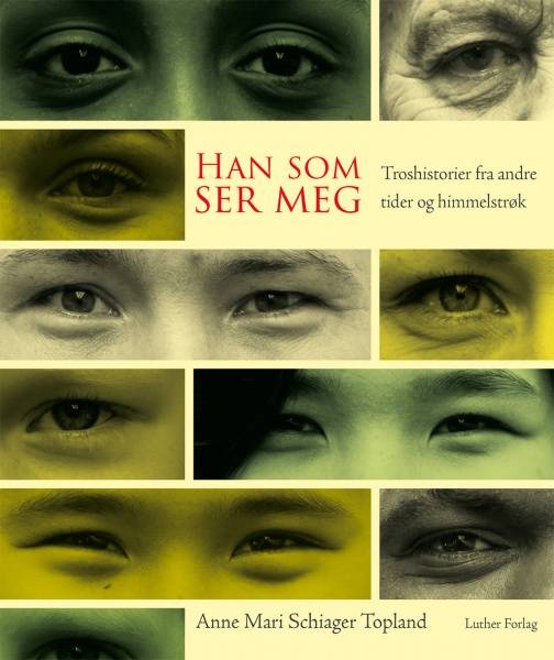 Han som ser meg - Anne Mari Schiager Topland