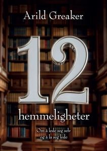 12 hemmeligheter - Arild Greaker 